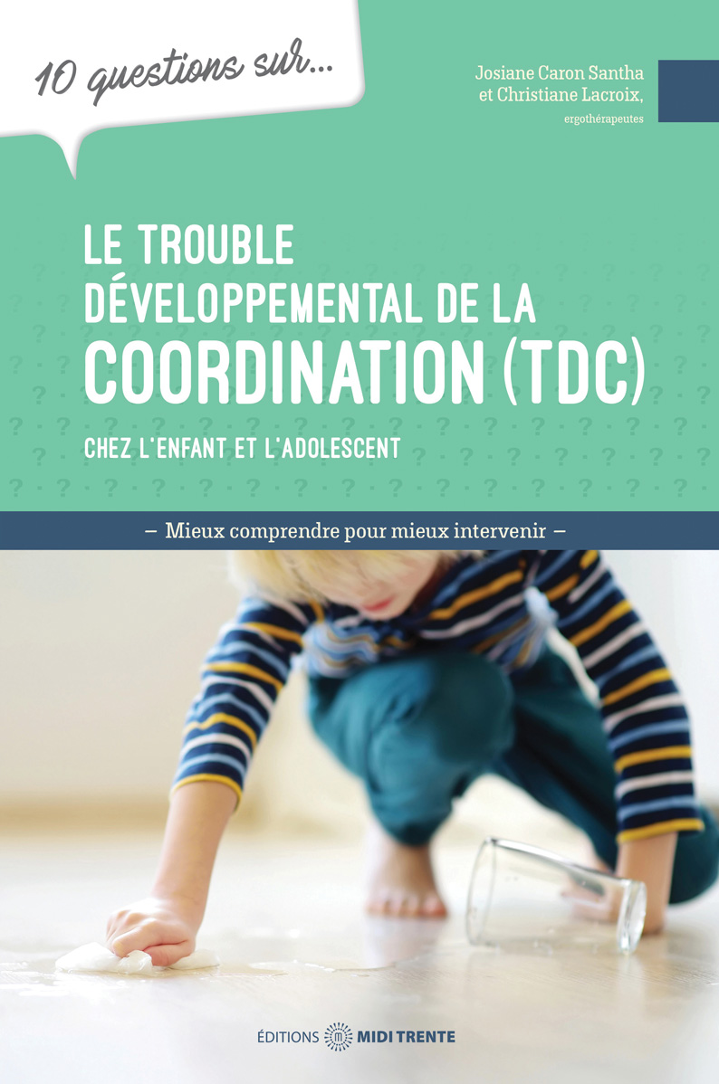 10 questions sur... Le trouble développemental de la coordination (TDC) chez l'enfant et l'adolescent