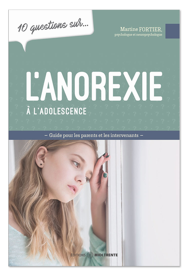 Couverture du livre 10 questions sur... L'anorexie à l'adolescence, écrit par la neuropsychologue Martine Fortier