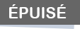 Épuisé